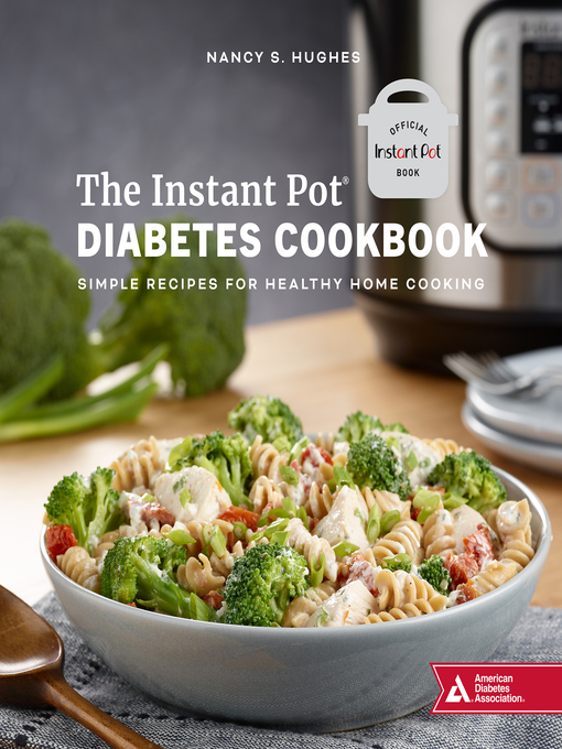 Title details for The Instant Pot Diabetes Cookbook by Nancy S. Hughes - Available